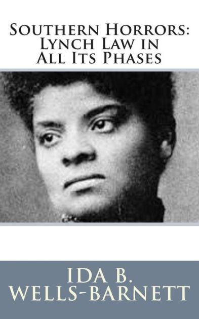 Southern Horrors: Lynch Law In All Its Phases By Ida B Wells-Barnett ...