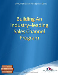 Title: Building An Industry-leading Sales Channel Program: Quick Guide for Sales Executives, Author: Patrick Moran