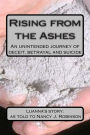 Rising from the Ashes: An unintended journey of deceit, betrayal and suicide