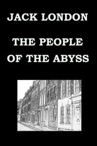 Title: THE PEOPLE OF THE ABYSS By JACK LONDON, Author: Jack London