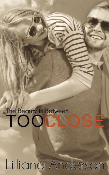 Too Close: The Beauty in Between: (Beautiful Series, 0.5)