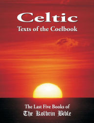 Title: Celtic Texts of the Coelbook: The Last Five Books of the Kolbrin Bible, Author: Janice Manning