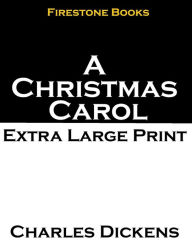 Title: A Christmas Carol: Extra Large Print, Author: Dickens Charles Charles