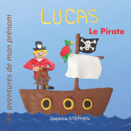 Title: Lucas le Pirate, Author: Delphine Stephen
