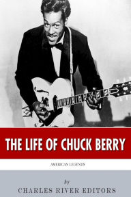 Title: American Legends: The Life of Chuck Berry, Author: Charles River