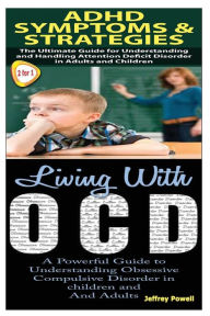 Title: ADHD Symptoms & Strategies & Living With OCD, Author: Jeffrey Powell