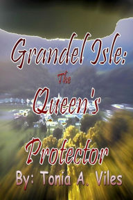 Title: Grandel Isle: The Queen's Protector, Author: Angie Thomas