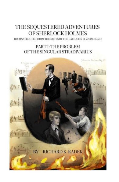 The Sequestered Adventures of Sherlock Holmes: Part I: The Problem of the Singular Stradivarius