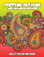 Popping Designs & Advanced Designs Adult Coloring Book