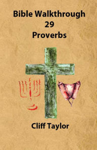 Title: Bible Walkthrough - 29 - Proverbs, Author: Cliff Taylor