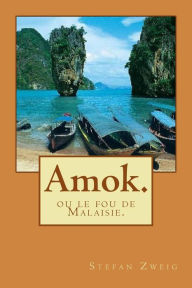Title: Amok.: ou le fou de Malaisie., Author: Stefan Zweig