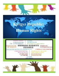 Title: Kyrgyz Republic: Human Rights, Author: United States Department of State