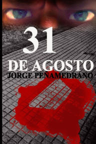 Title: 31 de Agosto, Author: Jorge Peïamedrano Carcedo