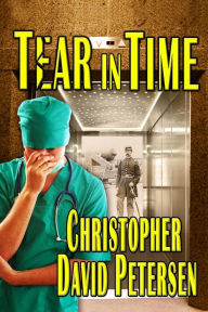 Title: Tear in Time, Author: Christopher David Petersen