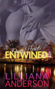 Title: Our Hearts Entwined, Author: Lilliana Anderson