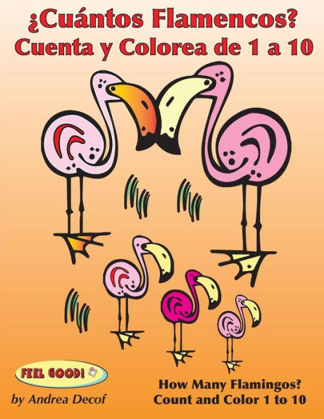 Cuántos Flamencos? Cuenta y Colorea de 1 a 10: Bilingual Counting and Coloring Book (Spanish-English edition)