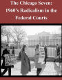 The Chicago Seven: 1960's Radicalism in the Federal Courts