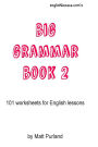 Big Grammar Book 2: 101 worksheets for English lessons