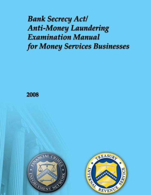 Bank Secrecy Act/Anti-Money Laundering Examination Manual For Money ...