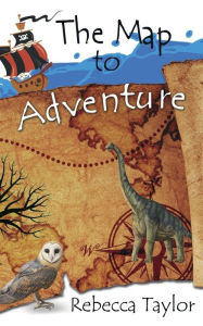 Title: The Map to Adventure, Author: Rebecca  Taylor