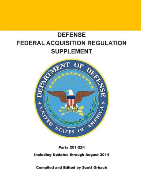 Defense Federal Acquisition Regulation Supplement: Parts 201 - 224 By ...