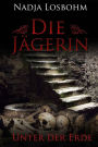 Die Jaegerin - Unter der Erde