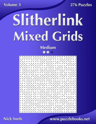 Title: Slitherlink Mixed Grids - Medium - Volume 3 - 276 Puzzles, Author: Nick Snels