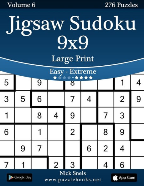 Jigsaw Sudoku 9x9 Large Print - Easy to Extreme - Volume 6 - 276 Puzzles