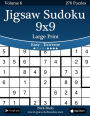 Jigsaw Sudoku 9x9 Large Print - Easy to Extreme - Volume 6 - 276 Puzzles
