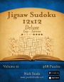 Jigsaw Sudoku 12x12 Deluxe - Easy to Extreme - Volume 21 - 468 Puzzles