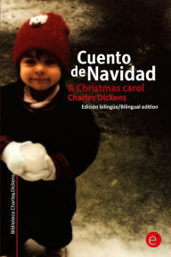 Title: Cuento de navidad/A Crhistmas Carol: Edición bilingüe/Bilingual edition, Author: Ruben Fresneda