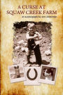 A Curse At Squaw Creek Farm: 1930 - 1960