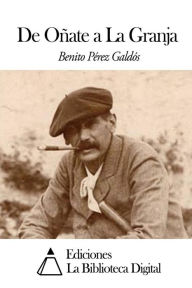 Title: De Oñate a La Granja, Author: Benito Pérez Galdós