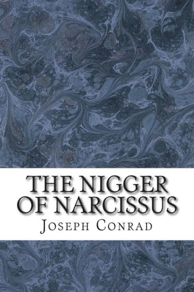 The Nigger of Narcissus: (Joseph Conrad Classics Collection)