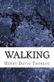 Title: Walking: (Henry David Thoreau Classics Collection), Author: Henry David Thoreau