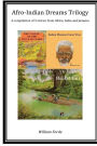 Afro-Indian Dreams Trilogy: Comprising 'Indian Dreams Come True', 'Bucket Bill' & 'The Valley of the Two Tall Oaks'