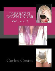 Title: Paparazzi Down Under: Volume 2, Author: Carlos Costas