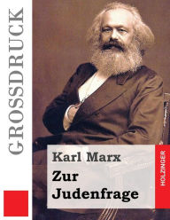 Title: Zur Judenfrage (Großdruck), Author: Karl Marx