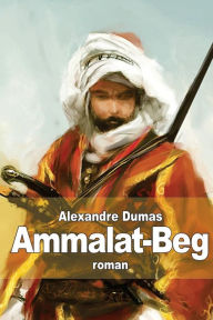 Title: Ammalat-Beg, Author: Alexandre Dumas