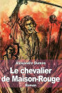 Le chevalier de Maison-Rouge