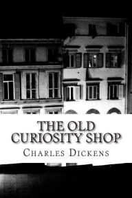 Title: The Old Curiosity Shop: (Charles Dickens Classics Collection), Author: Dickens Charles Charles