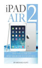 iPad Air 2: An Easy Guide to iPad Air 2's Best Features