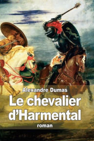 Title: Le chevalier d'Harmental, Author: Alexandre Dumas