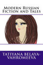 Modern Russian Fiction and Tales
