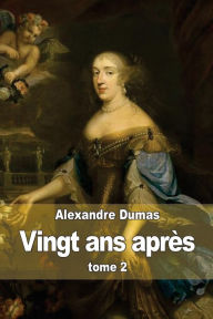 Title: Vingt ans aprï¿½s: tome 2, Author: Alexandre Dumas