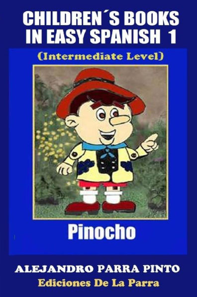 ChildrenÃ¯Â¿Â½s Books In Easy Spanish 1: Pinocho (Intermediate Level)
