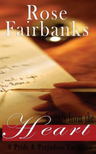 Title: Letters from the Heart: A Pride and Prejudice Novella Variation, Author: Rose Fairbanks