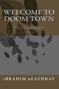 Title: welcome to doom town, Author: iBRAHIM dEATHRAY