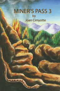 Title: Miner's Pass Part 3: The conclusion to Miner's Pass Part 1 & Part 2, Author: Joan Cimyotte
