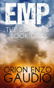 Title: EMP (The Districts Book 1), Author: Orion Enzo Gaudio